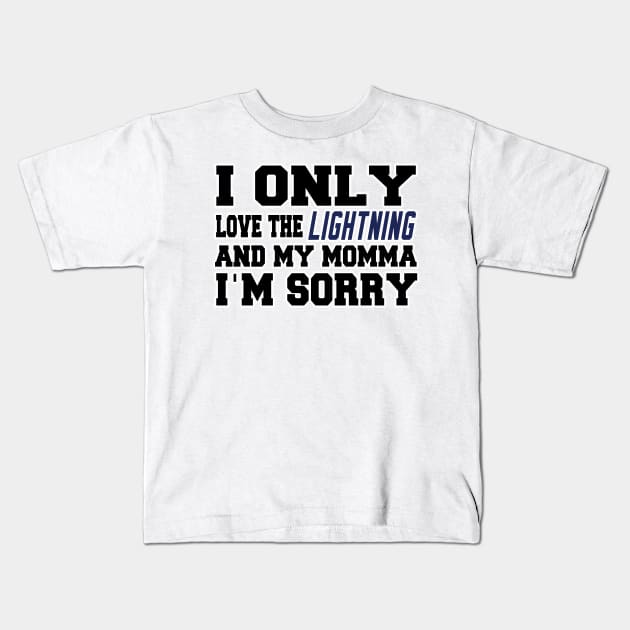 Only Love the Lightning and My Momma! Kids T-Shirt by OffesniveLine